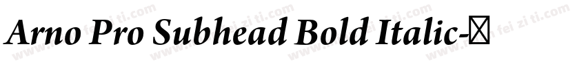 Arno Pro Subhead Bold Italic字体转换